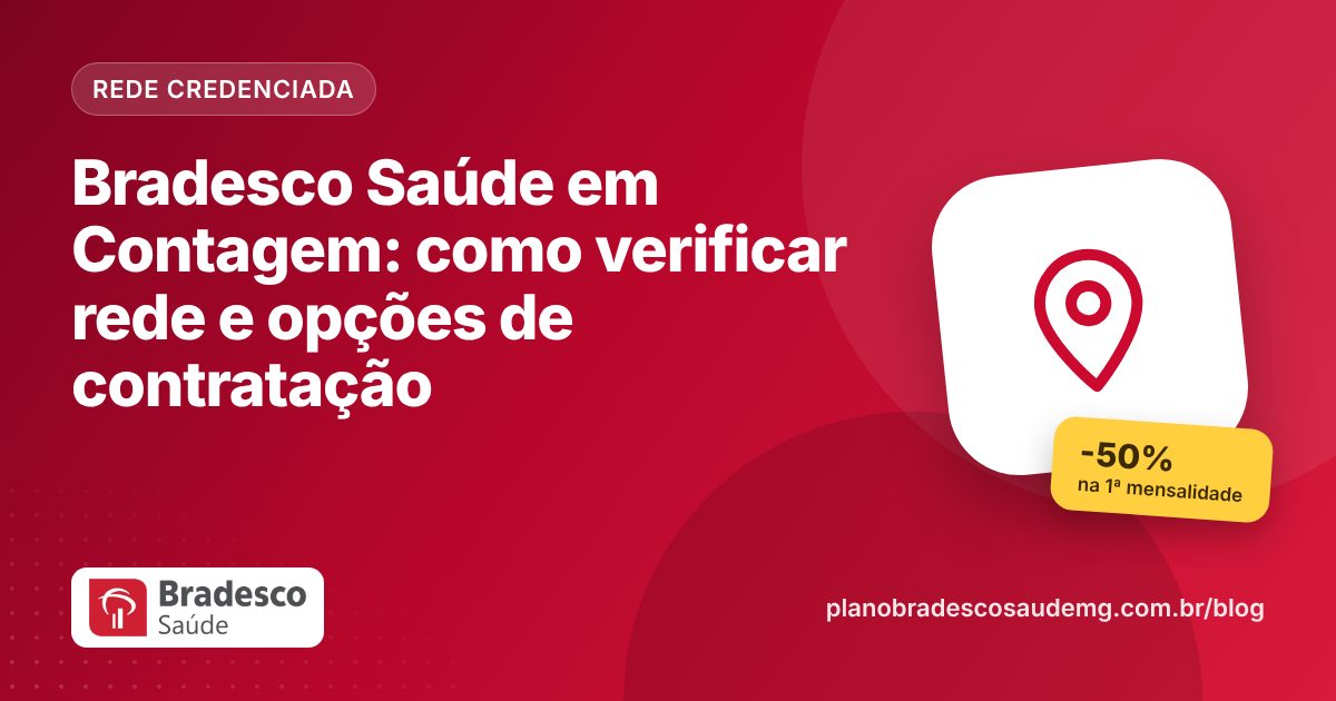 Bradesco Saúde em Contagem: como verificar rede e opções de contratação