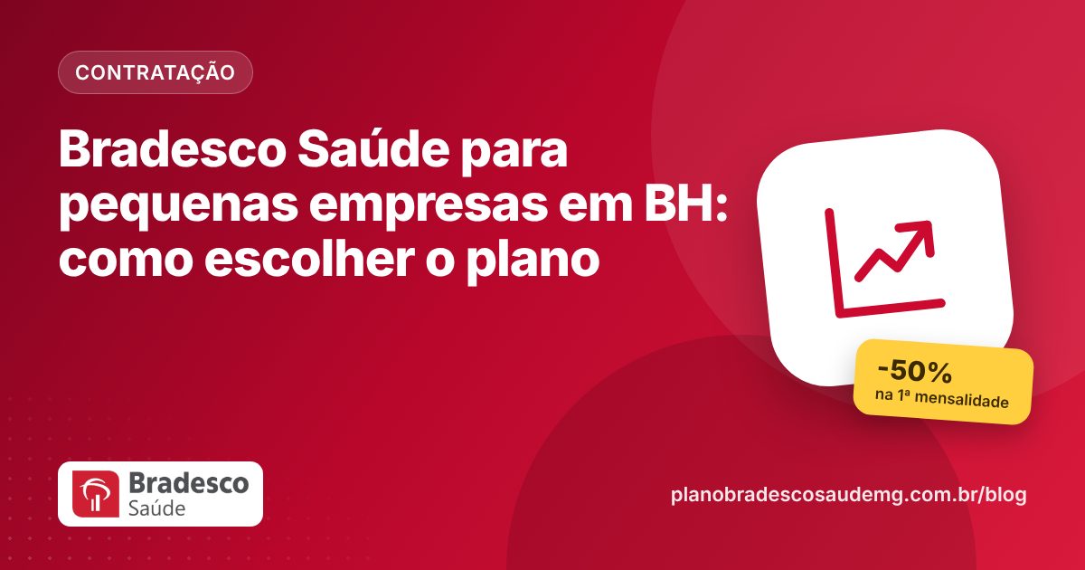Bradesco Saúde para pequenas empresas em BH: como escolher o plano