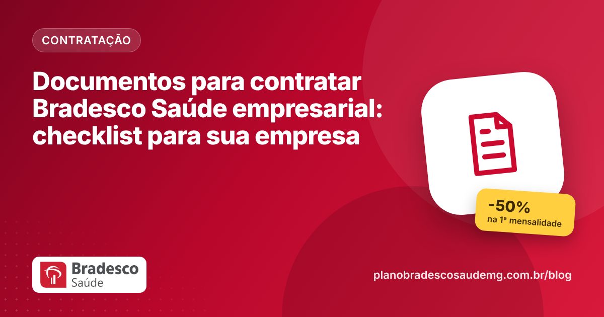 Documentos para contratar Bradesco Saúde empresarial: checklist para sua empresa